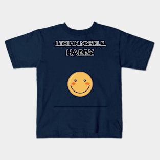 I think myself Happy Kids T-Shirt